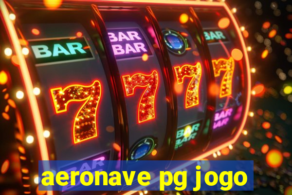 aeronave pg jogo